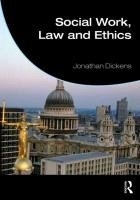 Social Work, Law and Ethics - Dickens Jonathan