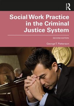 Social Work Practice in the Criminal Justice System - George T. Patterson