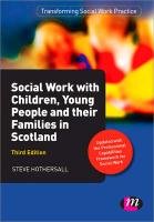 Social Work with Children, Young People and their Families in Scotland - Steve Hothersall
