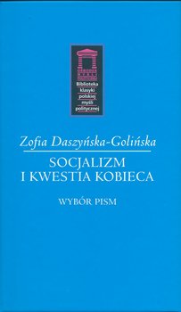Socjalizm i kwestia kobieca. Wybór pism - Daszyńska-Golińska Zofia