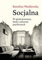 Socjalna. W spirali przemocy, biedy i zaburzeń psychicznych - ebook EPUB