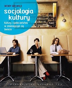 Socjologia kultury - Griswold Wendy