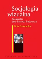 Socjologia wizualna Sztompka Piotr