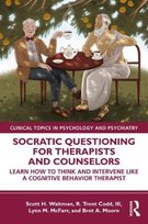 Socratic Questioning for Therapists and Counselors. Learn How to Think and Intervene Like a Cognitiv Opracowanie zbiorowe