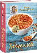 Soczewica. Ponad 100 autorskich przepisów sprawdzonych w mojej kuchni - Pawlikowska Beata
