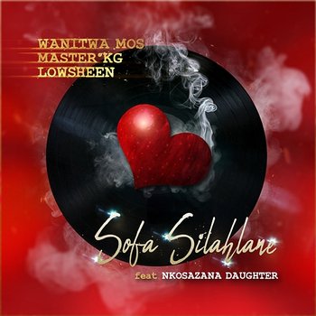 Sofa Silahlane - Wanitwa Mos, Master KG, & Lowsheen feat. Nkosazana Daughter