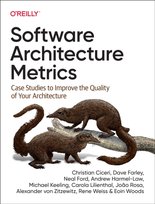 Software Architecture Metrics: Case Studies to Improve the Quality of Your Architecture Christian Ciceri