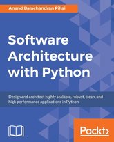 Software Architecture with Python Anand Balachandran Pillai