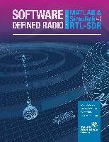 Software Defined Radio using MATLAB & Simulink and the RTL-SDR - Stewart Robert W., Barlee Kenneth W., Atkinson Dale S. W.