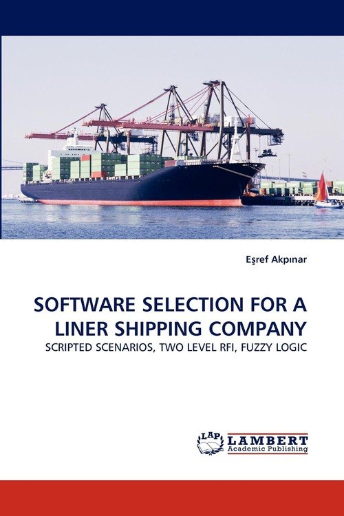 Software Selection For A Liner Shipping Company Akpınar Eşref