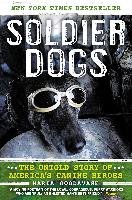 Soldier Dogs: The Untold Story of America's Canine Heroes - Goodavage Maria