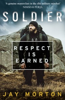 Soldier: Respect is Earned - Morton Jay