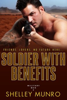 Soldier With Benefits - Munro Shelley