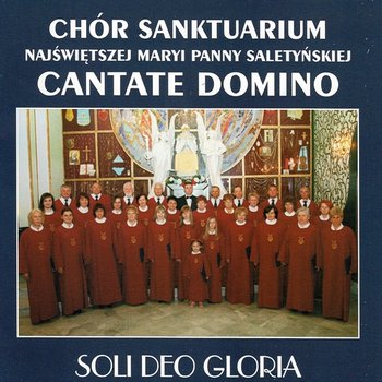 Soli Deo Gloria - Cantate Domino