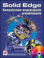 Solid Edge. Komputerowe wspomaganie projektowania Kazimierczak Grzegorz