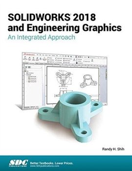 SOLIDWORKS 2018 and Engineering Graphics - Shih Randy