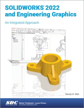 Solidworks 2022 And Engineering Graphics: An Integrated Approach - Randy H. Shih