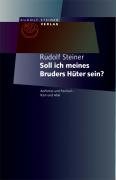 Soll ich meines Bruders Hüter sein? - Rudolf Steiner