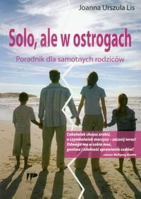 Solo, ale w ostrogach. Poradnik dla samotnych rodziców - Lis Joanna