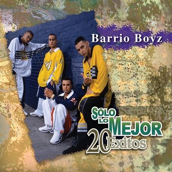 Solo Lo Mejor - Barrio Boyzz