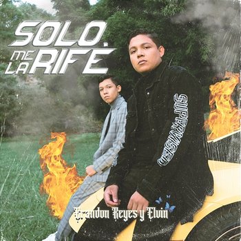 Solo Me La Rifé - Brandon Reyes y Elvin