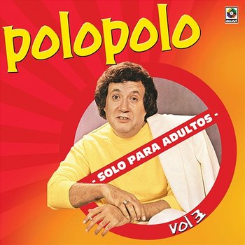 Sólo Para Adultos, Vol. 3 - Polo Polo