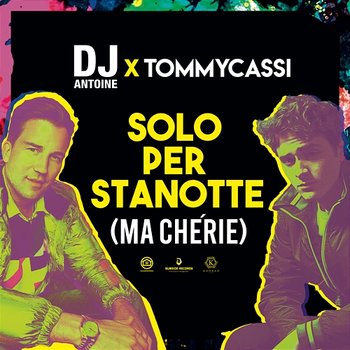 Solo per stanotte (Ma Cherie) - DJ Antoine, Tommycassi