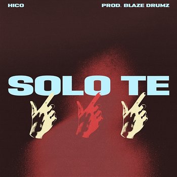 Solo te - Hico & Blaze Drumz