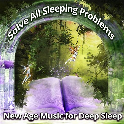 Solve All Sleeping Problems New Age Music for Deep Sleep, Inducing REM