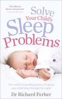 Solve Your Child's Sleep Problems - Ferber M.D. Richard