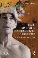 Somatic Experience in Psychoanalysis and Psychotherapy - Cornell William F.