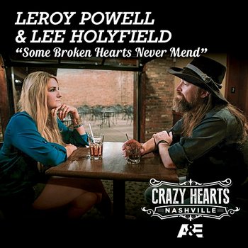 Some Broken Hearts Never Mend - Leroy Powell, Lee Holyfield