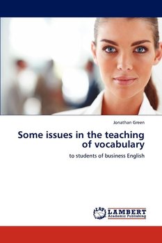 Some Issues in the Teaching of Vocabulary - Green Jonathan