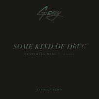 Some Kind Of Drug G-Eazy feat. Marc E. Bassy