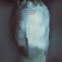 Some Kind Of Peace: Piano Reworks Arnalds Olafur