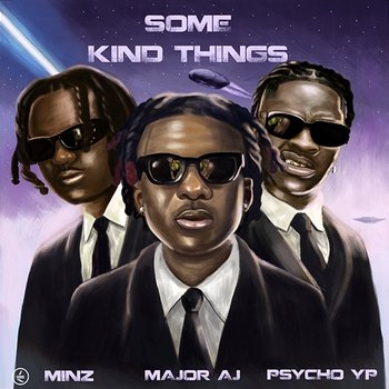 Some Kind Things - Major AJ feat. PsychoYP, Minz