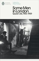 Some Men In London: Queer Life, 1945-1959 Peter Parker