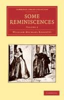 Some Reminiscences - Rossetti William Michael