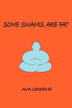 Some Swamis are Fat - Greene Ava