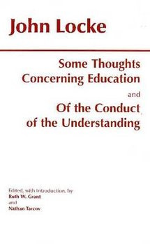 Some Thoughts Concerning Education and of the Conduct of the Understanding - Locke John
