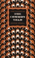 Some thoughts on the common toad Orwell George