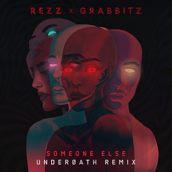 Someone Else - Rezz & Grabbitz