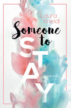 Someone to Stay - Kneidl Laura