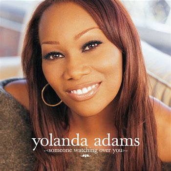 Someone Watching Over You - Yolanda Adams