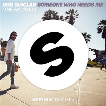 Someone Who Needs Me - Bob Sinclar