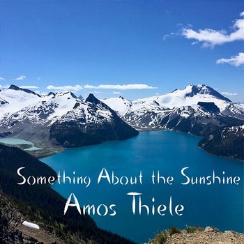 Something About the Sunshine - Amos Thiele