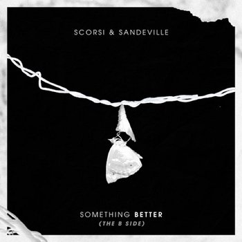 Something Better  (The B Side) - Scorsi & Sandeville