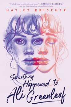 Something Happened to Ali Greenleaf - Hayley Krischer