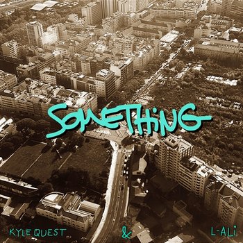 Something - Kyle Quest, L-Ali