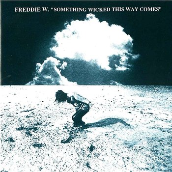Something Wicked This Way Comes - Freddie Wadling